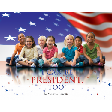 I Can Be President, Too!